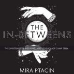 The InBetweens, Mira Ptacin