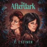 The Afterdark, E. Latimer