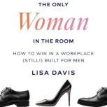 The Only Woman in the Room, Lisa Davis