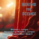 Behind the Scenes, Michelle L. Levigne