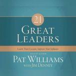 21 Great Leaders Learn Their Lessons, Improve Your Influence, Pat Williams