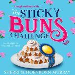 The Sticky Buns Challenge, Sherri Schoenborn Murray