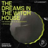 The Dreams in the Witch House The Wo..., H. P. Lovecraft