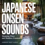 Japanese Onsen Sounds, Ambient Rest Audio