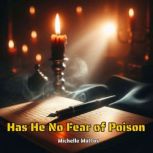 Has He No Fear of Poison, Michelle Mattos