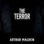The Terror, Arthur Machen