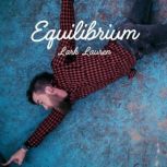 Equilibrium, Lark Lauren