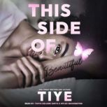 This Side of Beautiful, Tyie