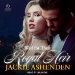 Wed for Their Royal Heir, Jackie Ashenden