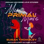 My Primal Mate, Susan Trombley