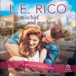 Mischief and Mayhem, L.E. Rico