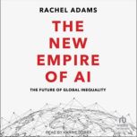 The New Empire of AI, Rachel Adams