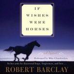If Wishes Were Horses, Robert Barclay