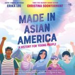 Made in Asian America A History for ..., Erika Lee