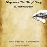 Depression The Write Way  A Self H..., John Paul Cali Smoov Misquez