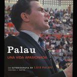 Palau La autobiografia de Luis Palau..., Luis Palau