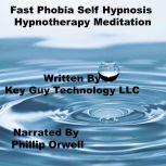 Fast Phobia Self Hypnosis Hypnotherap..., Key Guy Technology LLC