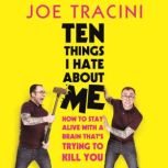 Ten Things I Hate About Me, Joe Tracini