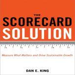 The Scorecard Solution, Dan E. King