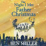 The Night I Met Father Christmas, Ben Miller