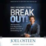 Daily Readings from Break Out! 365 Devotions to Go Beyond Your Barriers and Live an Extraordinary Life, Joel Osteen