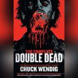 The Complete Double Dead, Chuck Wendig