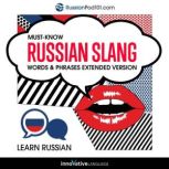 Learn Russian: Must-Know Russian Slang Words & Phrases Extended Version, Innovative Language Learning