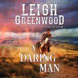 Daring Man, A, Leigh Greenwood