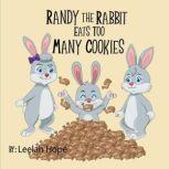 Randy the Rabbit Eats Too Many Cookies, Leela Hope