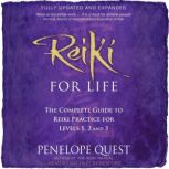 Reiki for Life Updated Edition, Penelope Quest
