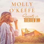 Secrets of the Riverview Inn, Molly OKeefe