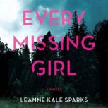 Every Missing Girl, Leanne Kale Sparks
