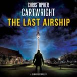 The Last Airship, Christopher Cartwright