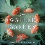 The Walled Garden, Robin Farrar Maass