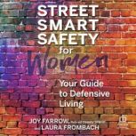 Street Smart Safety for Women, Joy Farrow