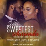 The Sweetest Surrender, Stephanie Nicole Norris
