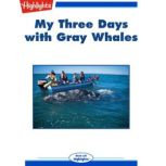 My Three Days with Gray Whales, Carolyn Short