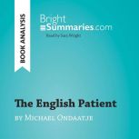 The English Patient by Michael Ondaat..., Bright Summaries