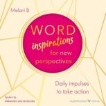 Wordinspirations for new perspectives..., Melani B