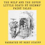 The Wolf And The Seven Little Goats, Jacob and Wilhelm Grimm