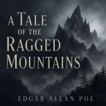 A Tale of the Ragged Mountains, Edgar Allan Poe