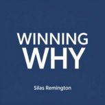 Winning Why Secrets of Why the Feds..., Silas Remington