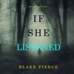 If She Listened A Kate Wise Mystery..., Blake Pierce