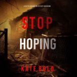 Stop Hoping A Beth Drake FBI Suspens..., Kate Bold