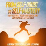 From SelfDoubt to SelfMastery, Andrew Goucher