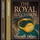 The Royal Succession, Maurice Druon