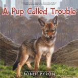 A Pup Called Trouble, Bobbie Pyron