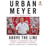 Above the Line Lessons in Leadership and Life from a Championship Season, Urban Meyer