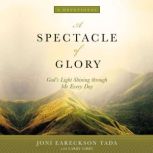 A Spectacle of Glory, Joni Eareckson Tada