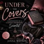 Under the Covers Confessions of a Cu..., Jenna Weston